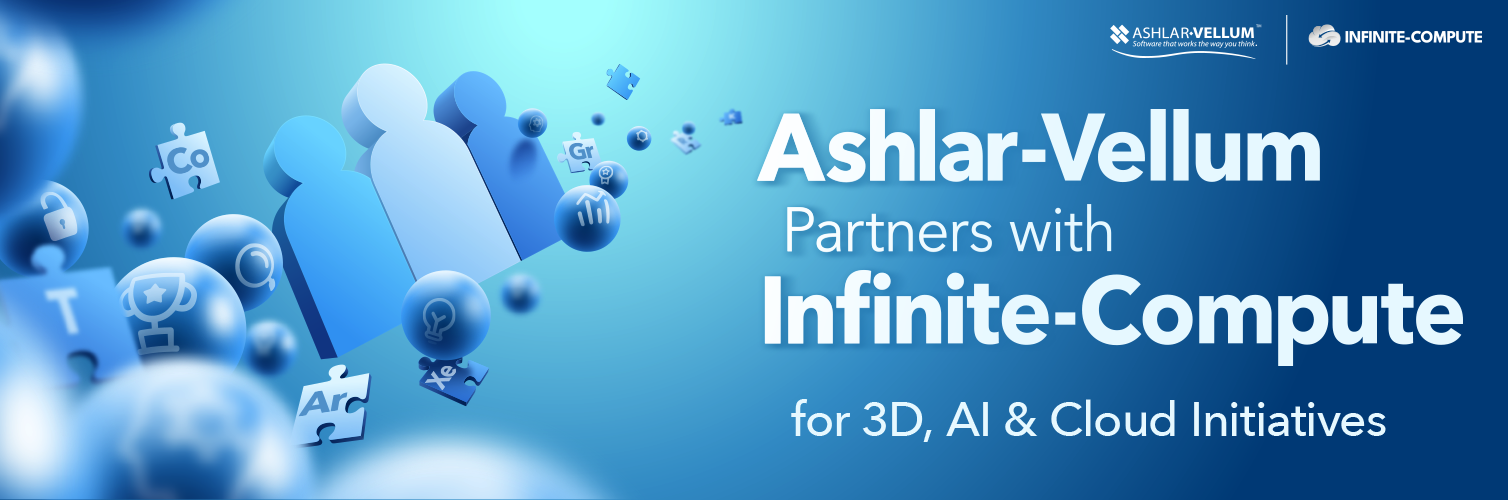 Ashlar-Vellum Partners with Infinite-Compute Ashlar-Vellum Partners with Infinite-Compute